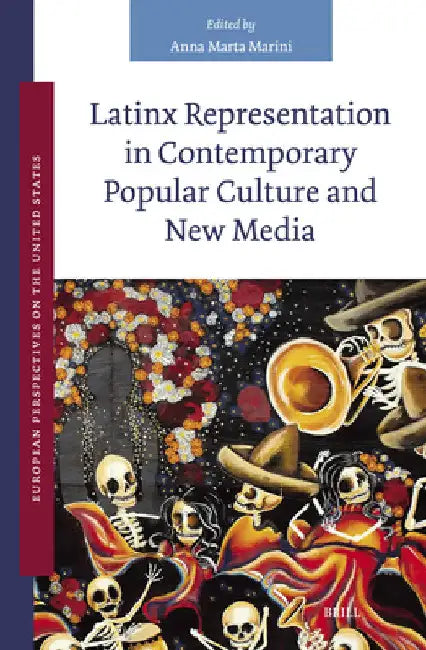 Latinx Representation in Contemporary Popular Culture and New Media by Anna Marta Marini