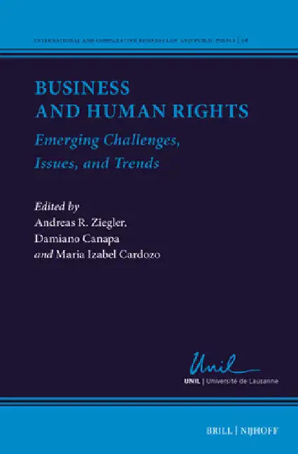 Business and Human Rights: Emerging Challenges, Issues, and Trends by Andreas R. Ziegler