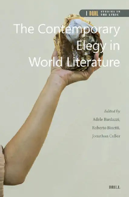 The Contemporary Elegy in World Literature by Adele Bardazzi