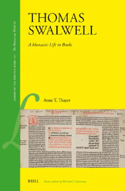 Thomas Swalwell: A Monastic Life in Books by Anne T. Thayer