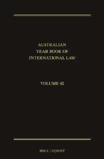 The Australian Year Book of International Law: Volume 42 (2024) by Esmé Shirlow, Wanshu Cong, Donald R. Rothwell