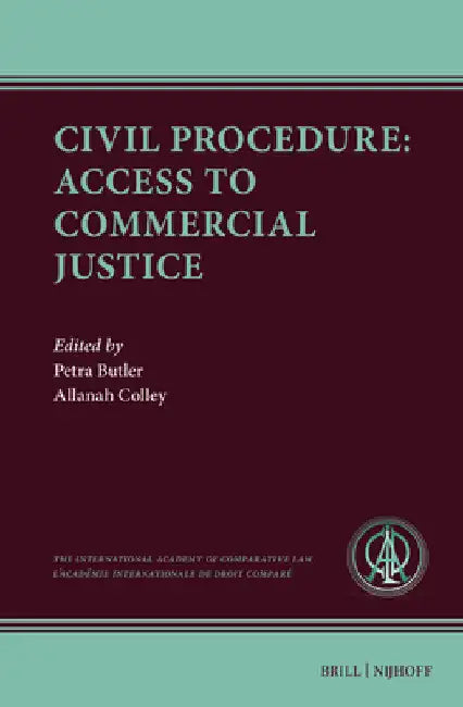 Civil Procedure: Access to Commercial Justice by Petra Butler