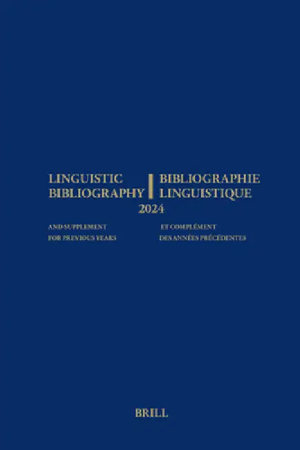 Linguistic Bibliography for the Year 2024 / Bibliographie Linguistique de l'Année 2024: And Supplement for Previous Years / Et Complement Des Années P by Anne Aarssen, Eline Van Der Veken