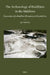 The Archaeology of Buddhism in the Maldives: Excavation of a Buddhist Monastery at Kaashidhoo by Egil Mikkelsen