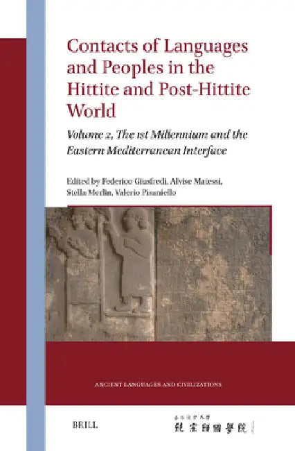 Contacts of Languages and Peoples in the Hittite and Post-Hittite World: Volume 2, the 1st Millennium and the Eastern Mediterranean Interface by Federico Giusfredi