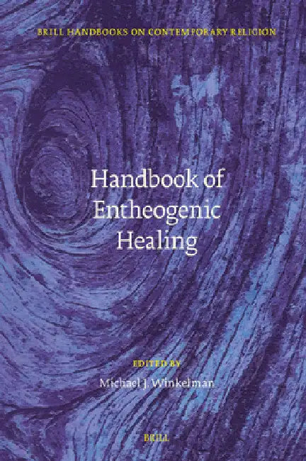 Handbook of Entheogenic Healing by Michael J. Winkelman