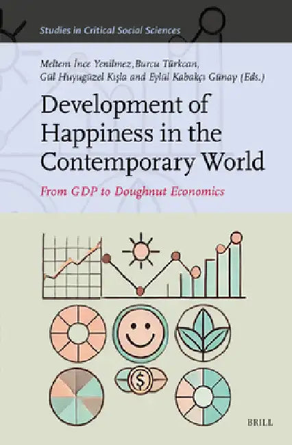 Development of Happiness in the Contemporary World:: From Gdp to Doughnut Economics by Meltem İnce Yenilmez