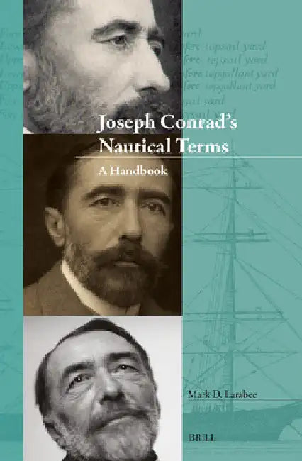 Joseph Conrad's Nautical Terms: A Handbook by Mark D. Larabee