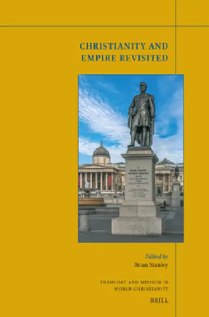 Christianity and Empire Revisited by Brian Stanley