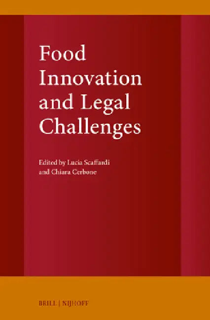 Food Innovation and Legal Challenges by Lucia Scaffardi, Chiara Cerbone