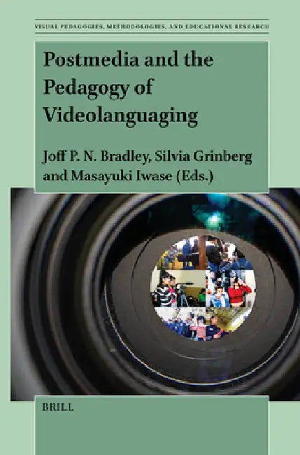 Postmedia and the Pedagogy of Videolanguaging by Joff P. N. Bradley