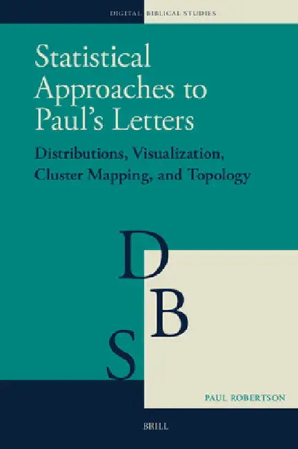 Statistical Approaches to Paul's Letters: Distributions, Visualization, Cluster Mapping, and Topology by Paul Robertson