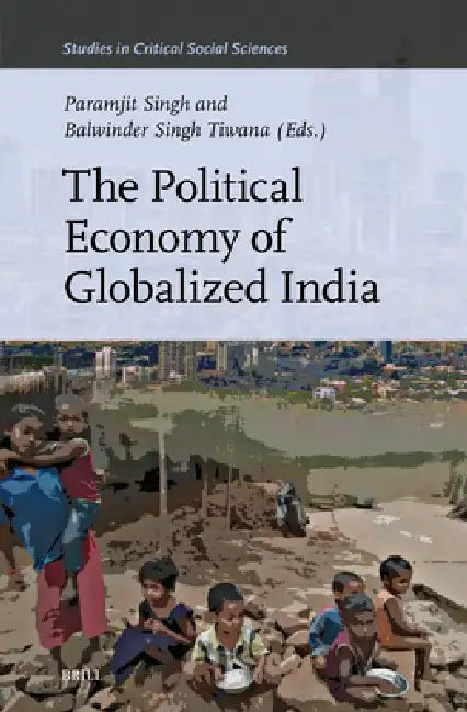 The Political Economy of Globalized India by Paramjit Singh, Balwinder Singh Tiwana