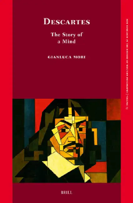 Descartes: The Story of a Mind by Gianluca Mori