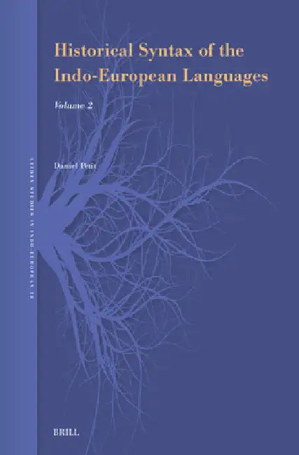 Historical Syntax of the Indo-European Languages: Part 2 by Daniel Petit