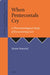 When Pentecostals Cry: A Phenomenological Study of Encountering God by Martin Warnelid