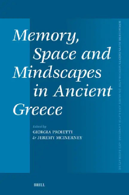 Memory, Space and Mindscapes in Ancient Greece by Giorgia Proietti, Jeremy McInerney