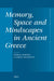 Memory, Space and Mindscapes in Ancient Greece by Giorgia Proietti, Jeremy McInerney