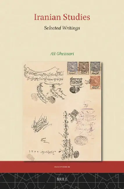Iranian Studies: Selected Writings by Ali Gheissari