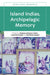 Island Indias, Archipelagic Memory by Ananya Jahanara Kabir, Luca Raimondi, Sandrine Soukaï