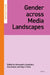 Gender Across Media Landscapes by Olga O'Toole, Ewa Kowal, Aleksandra Kamińska