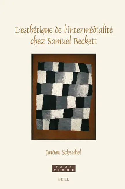 L'Esthétique de l'Intermédialité Chez Samuel Beckett by Jordan Scheubel