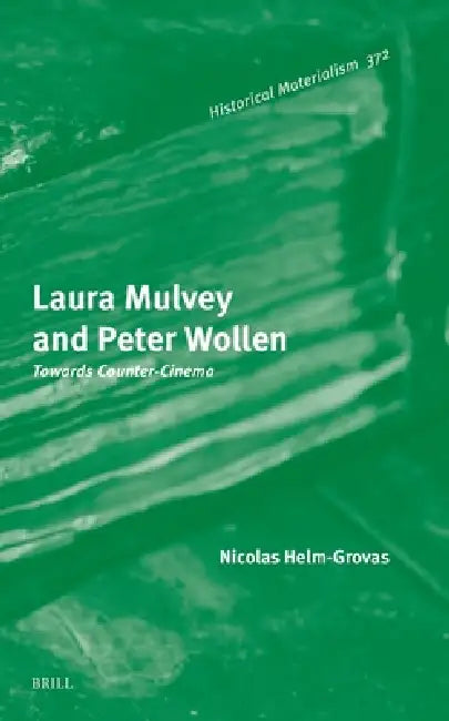 Laura Mulvey and Peter Wollen: Towards Counter-Cinema by Nicolas Helm-Grovas