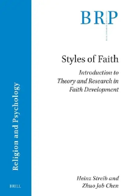 Styles of Faith: Introduction to Theory and Research in Faith Development by Heinz Streib, Zhuo Job Chen