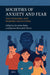 Societies of Anxiety and Fear: Post-Pandemic and Wartime Reflections by Kornelia Batko, Joanna Marszalek- Kawa