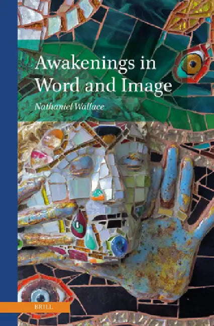 Awakenings in Word and Image by Nathaniel Wallace