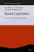Racial Capitalism: In the Shadow of the Swedish Model by Irene Molina, Diana Mulinari, Anders Neergaard