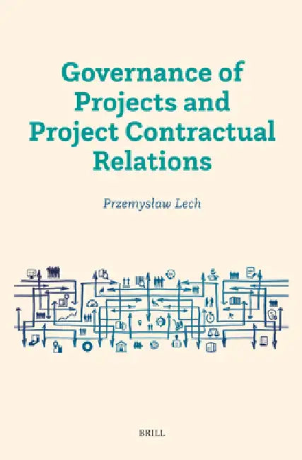 Governance of Projects and Project Contractual Relations by Przemyslaw Lech
