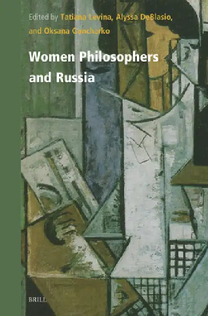 Women Philosophers and Russia by Tatiana Levina, Alyssa Deblasio, Oksana Goncharko