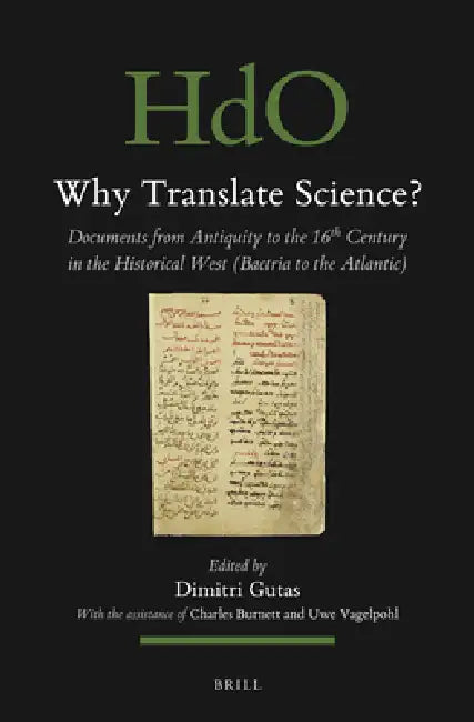 Why Translate Science?: Documents from Antiquity to the 16th Century in the Historical West (Bactria to the Atlantic) by Dimitri Gutas