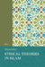 Ethical Theories in Islam by Majid F. Fakhry