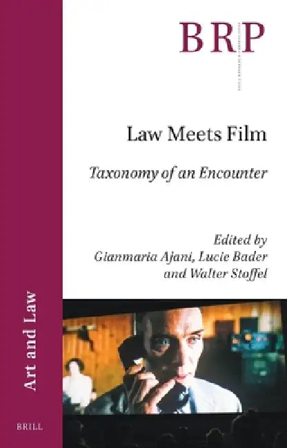 Law Meets Film: Taxonomy of an Encounter by Gianmaria Ajani, Lucie Bader, Walter Stoffel