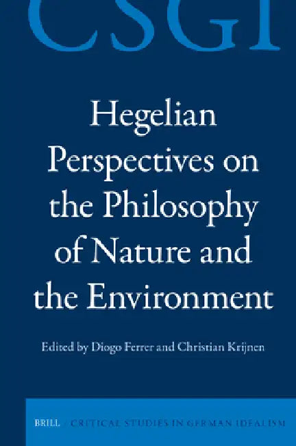 Hegelian Perspectives on the Philosophy of Nature and the Environment by Diogo Ferrer, Christian Krijnen