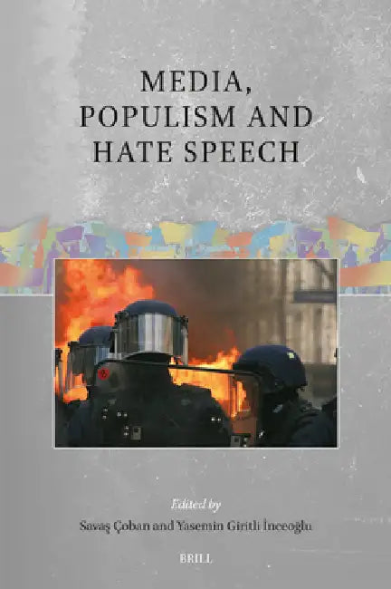 Media, Populism and Hate Speech by Savaş Çoban, Yasemin Giritli İnceoğlu