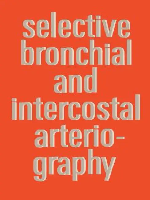 Selective Bronchial and Intercostal Arteriography by A. S. J. Botenga