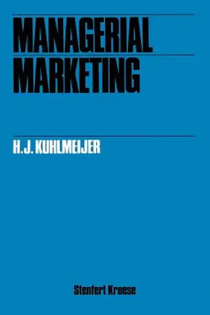 Managerial Marketing by H. J. Kuhlmeijer
