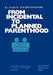 From Incidental to Planned Parenthood: Results of the Second National Fertility Survey in Belgium by R. Cliquet