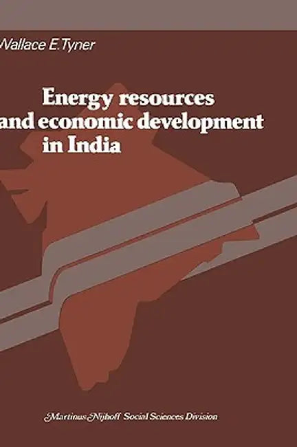 Energy Resources and Economic Development in India by W. E. Tyner