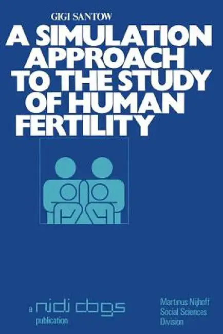 A Simulation Approach to the Study of Human Fertility by G. Santow