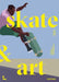 Skate & Art by Michele Addelio
