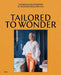 Tailored to Wonder: The Beguiling Interiors of Designer Roelfien Vos by Roelfien Vos