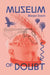 Museum of Doubt: A Modest Manifesto by a Science Curator by Doom, Marjan