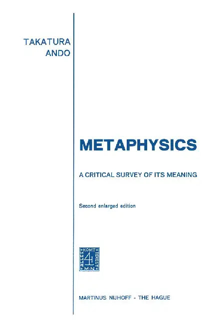 Metaphysics: A Critical Survey of Its Meaning by T. Ando