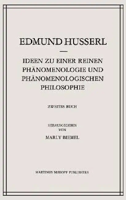 Ideen Zu Einer Reinen Phänomenologie Und Phänomenologischen Philosophie: Phänomenologische Untersuchungen Zur Konstitution by Edmund Husserl, Marly Biemel