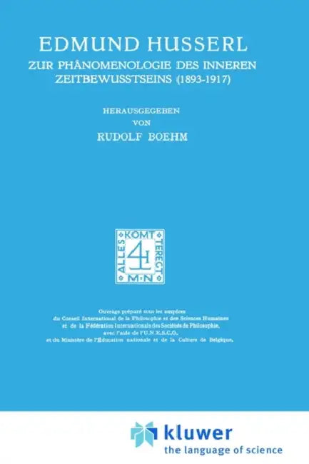 Zur Phänomenologie Des Inneren Zeitbewusstseins (1893-1917) by Edmund Husserl, Rudolf Boehm