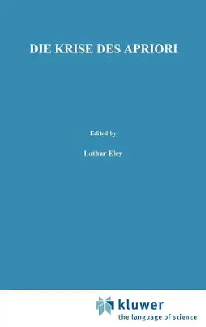 Die Krise Des Apriori: In Der Transzendentalen Phänomenologie Edmund Husserls by L. Eley
